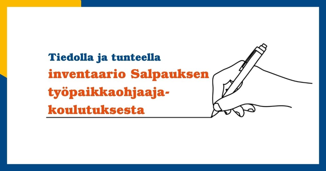 Tiedolla ja tunteella: inventaario Salpauksen työpaikkaohjaakoulutuksesta